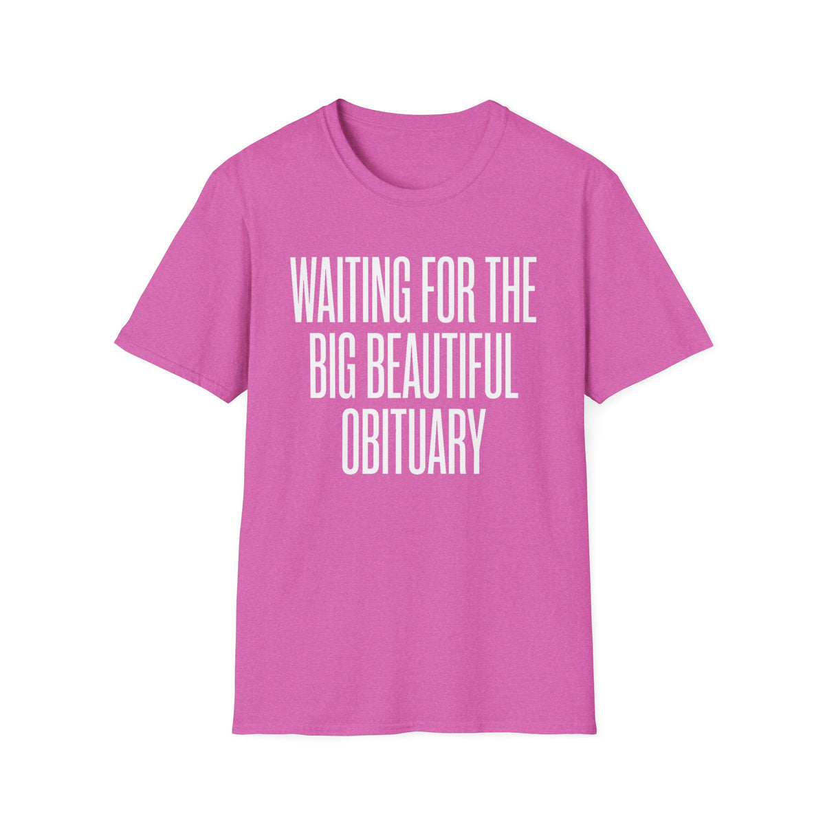 "Waiting for the Big Beautiful Obituary" T Shirt