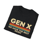 Gen X  "We Have The Best Music" T-Shirt