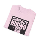 "Currently Hiking: Please Do Not Attempt Social Interaction" T-Shirt