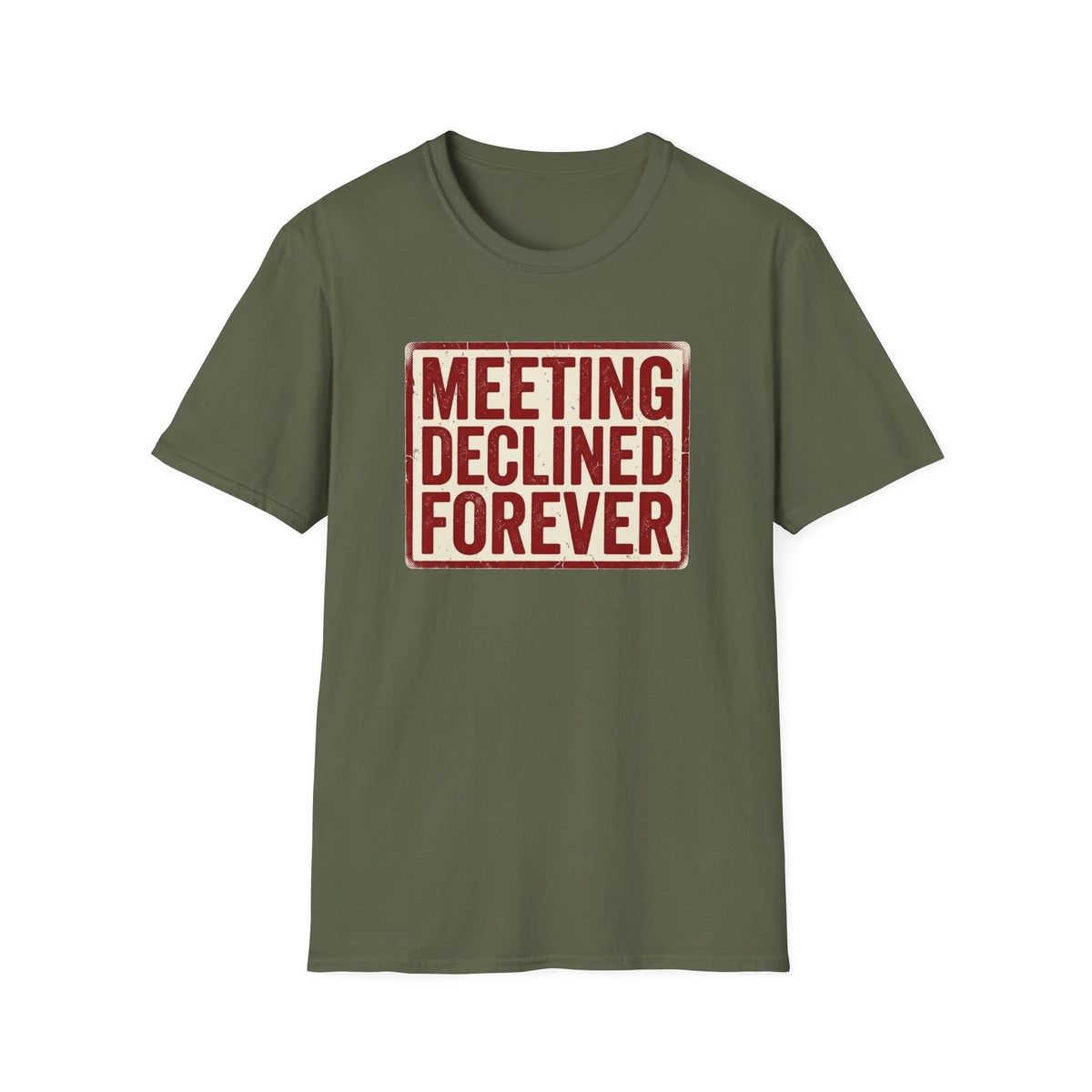 Meeting Declined Forever T-Shirt