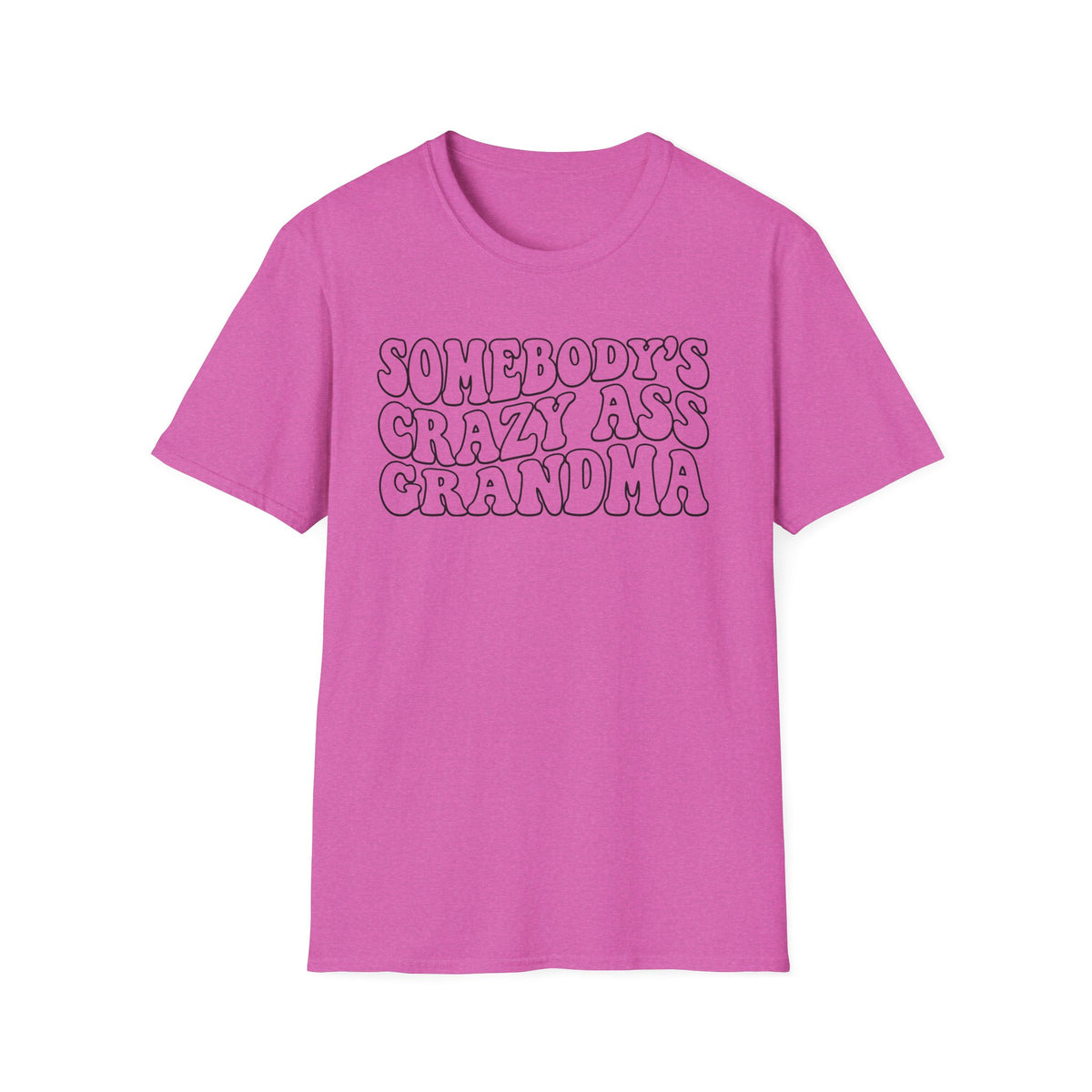 Somebody's Crazy-Ass Grandma T-Shirt