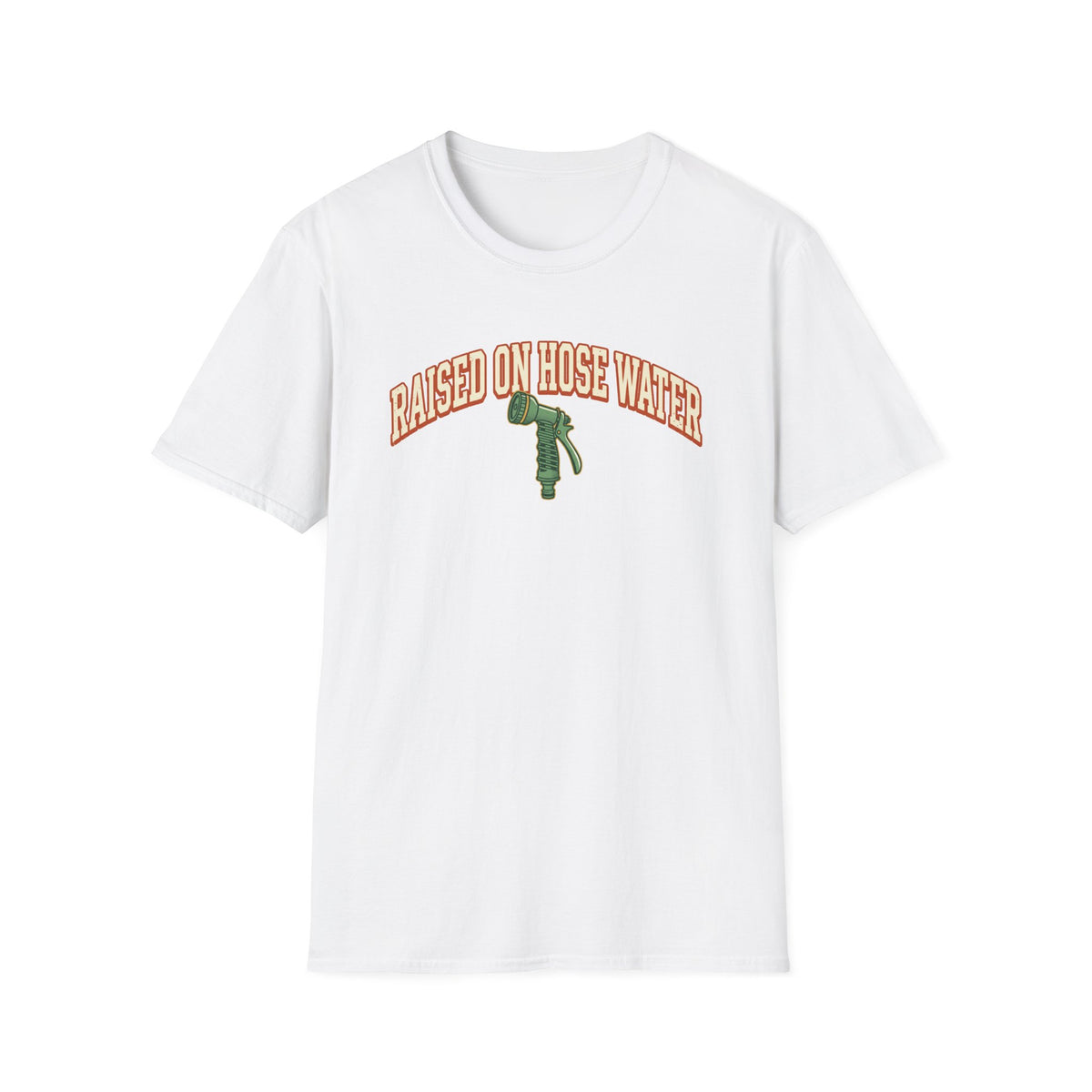 Raised on Hose Water T-Shirt