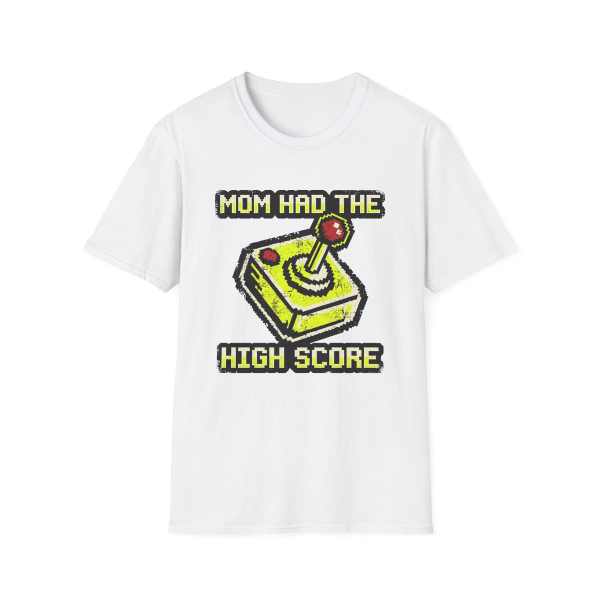 Mom Had the High Score T-Shirt