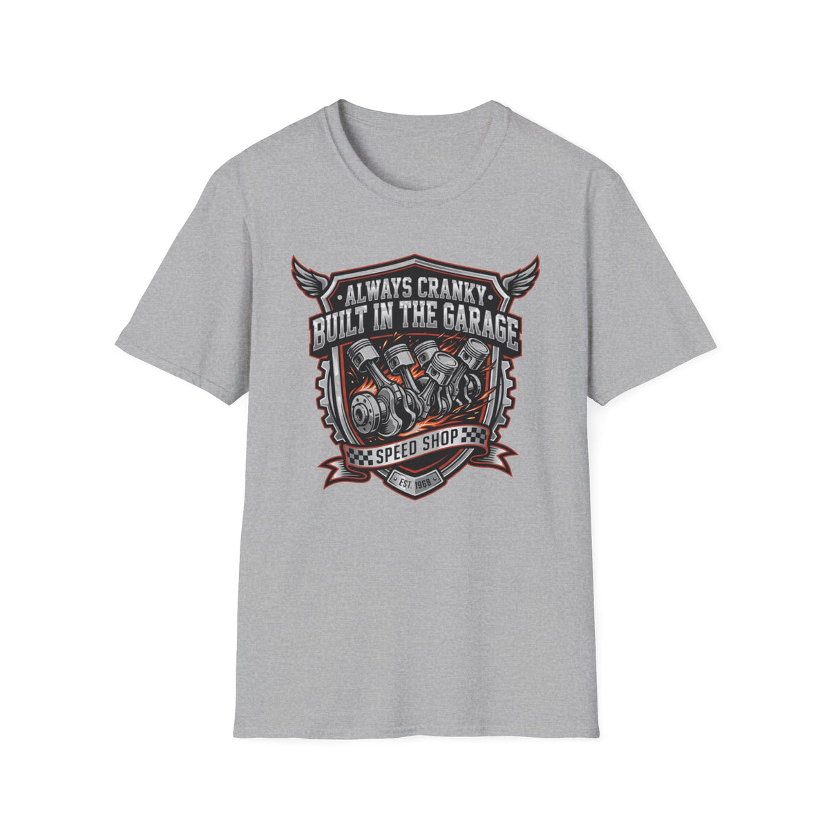 "Always Cranky, Built in the Garage" T-Shirt