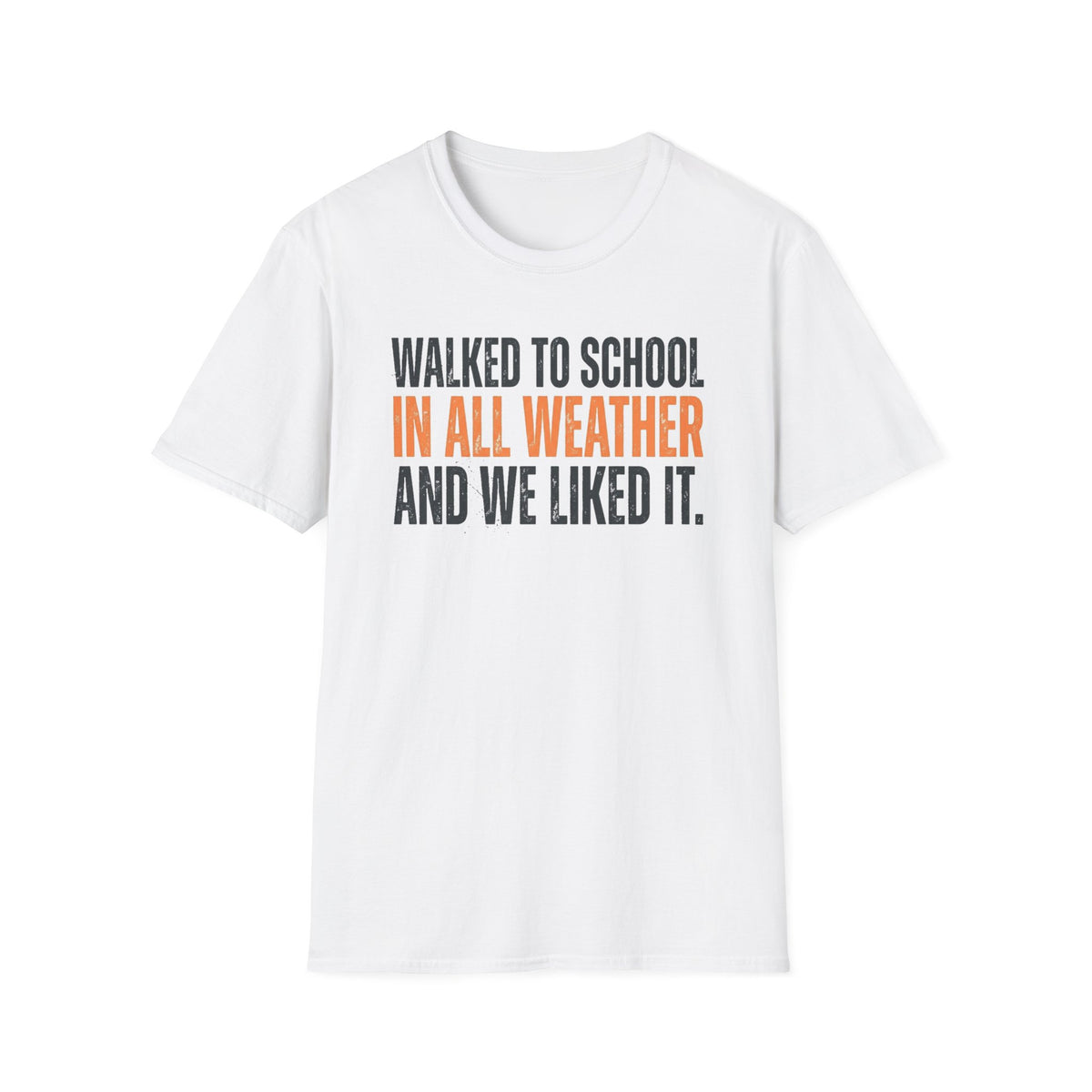 Walked to School in All Weather T-Shirt