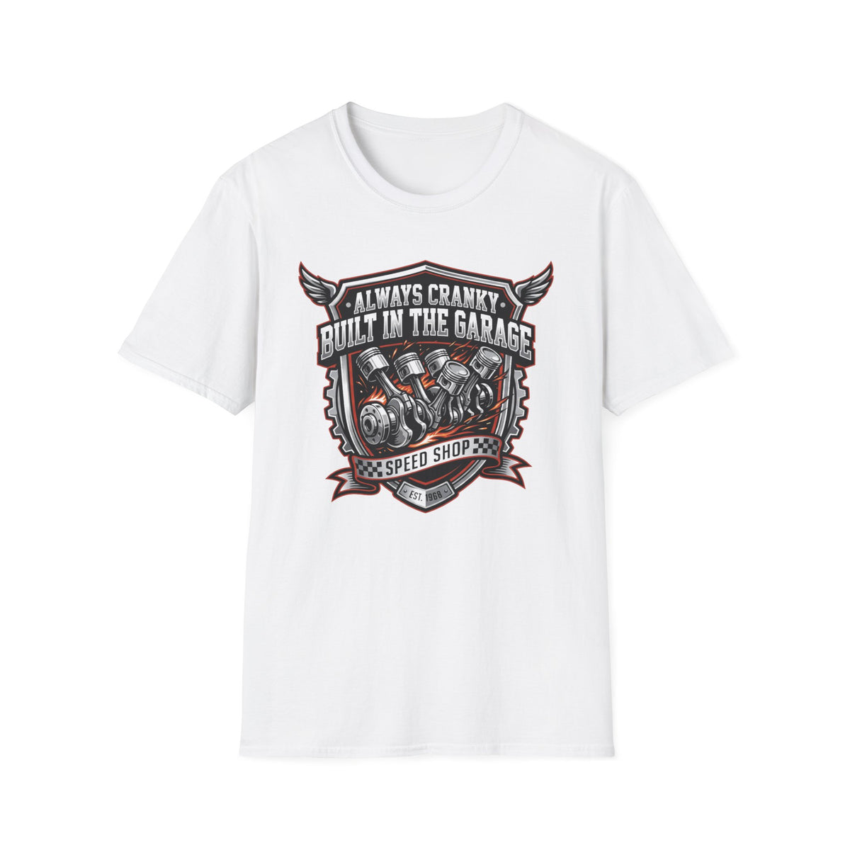"Always Cranky, Built in the Garage" T-Shirt