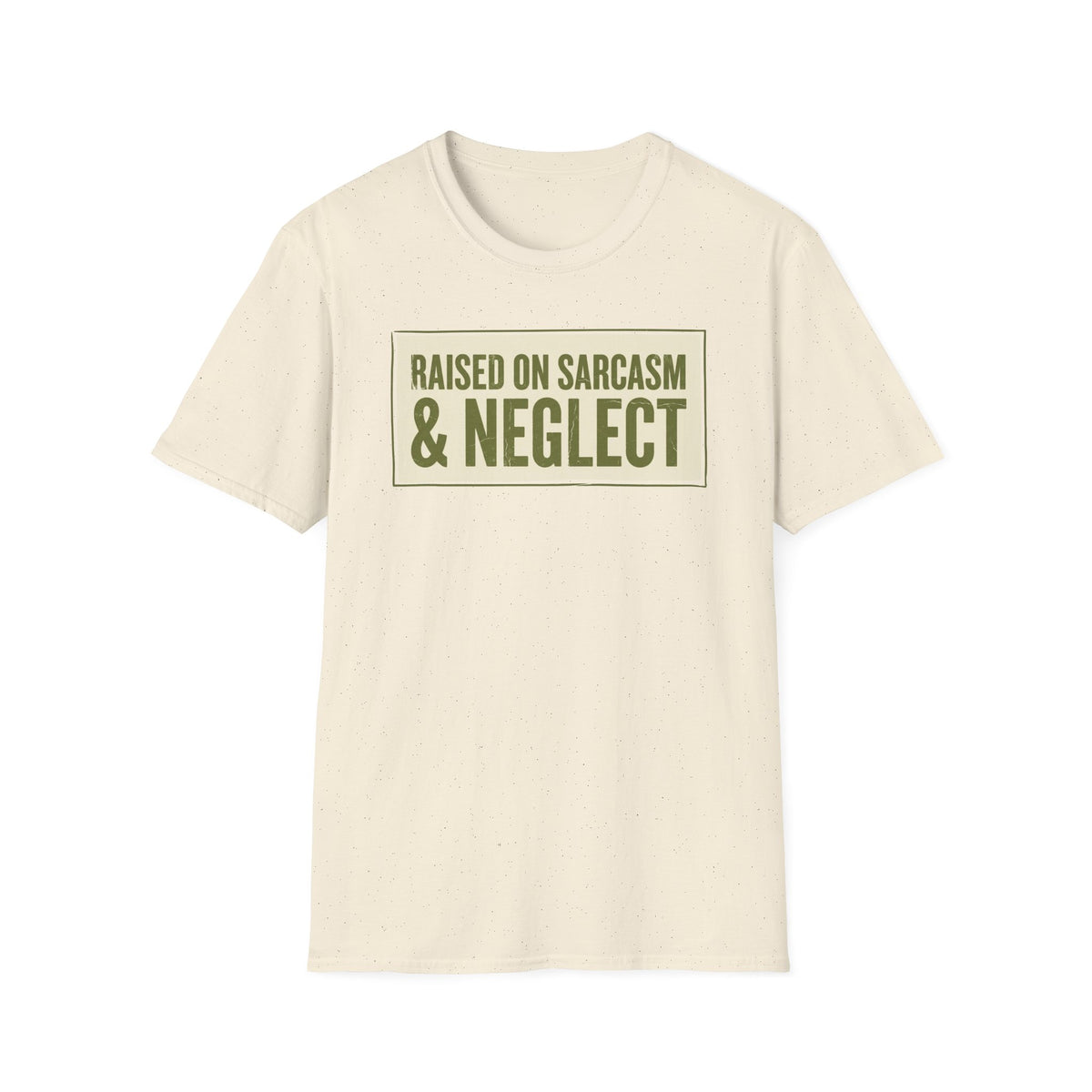 Raised on Sarcasm & Neglect T-Shirt
