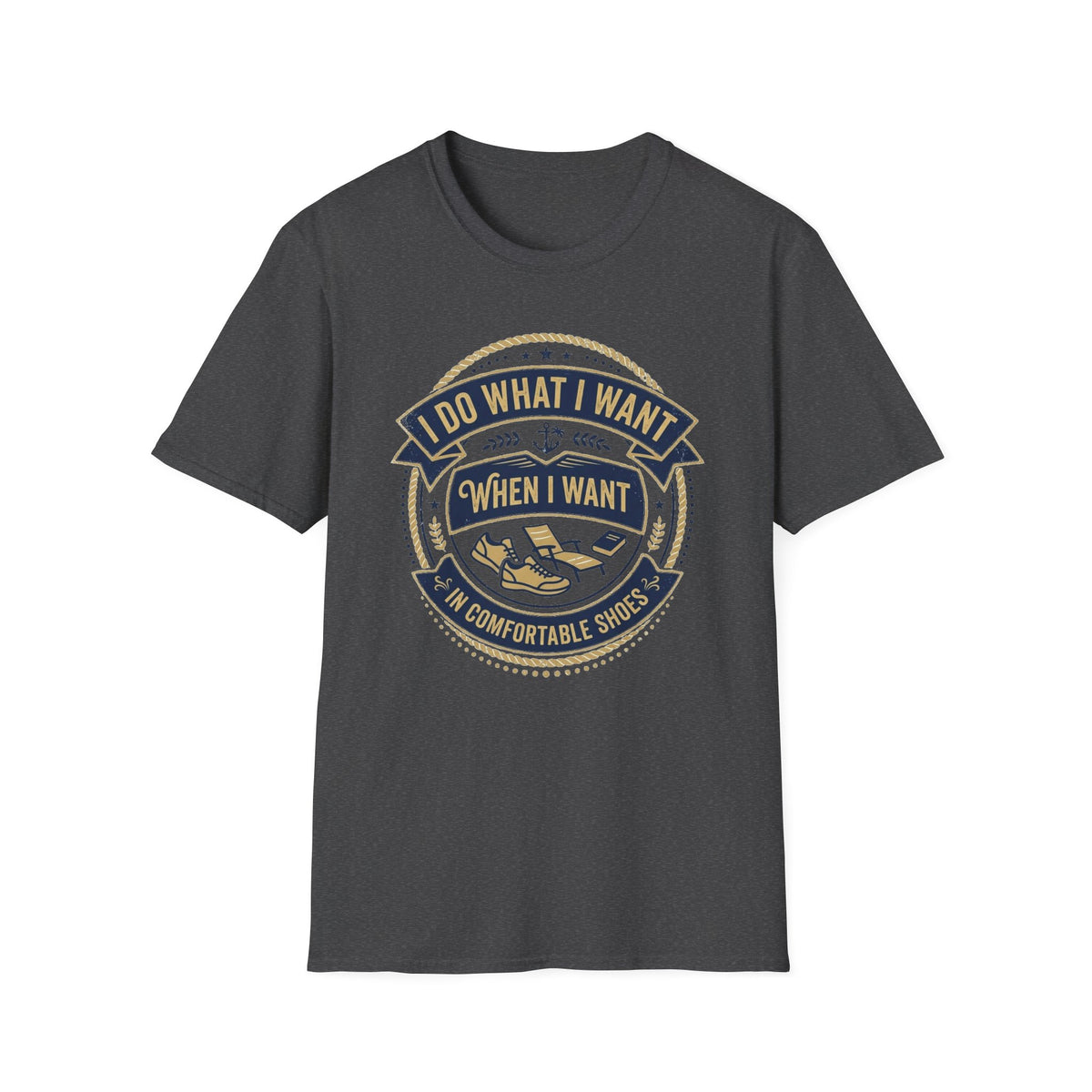"I Do What I Want When I Want" Comfortable Shoes T-Shirt