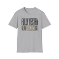 Fully Vested Fully Opinionated T-Shirt