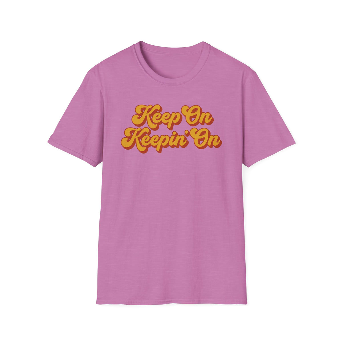 Keep On Keepin' On T-Shirt