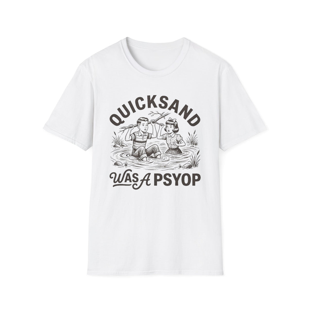 Quicksand Was a Psyop T-Shirt