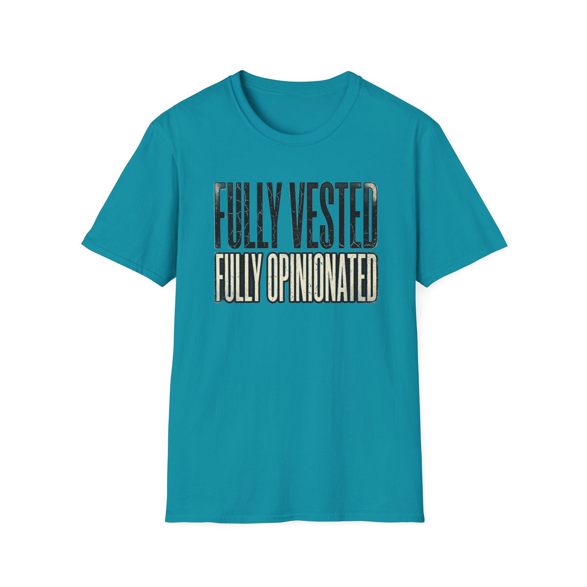 Fully Vested Fully Opinionated T-Shirt