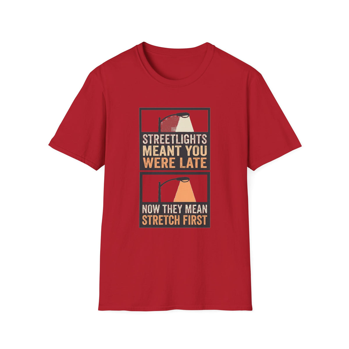 Streetlights Mean You Were Late T-Shirt