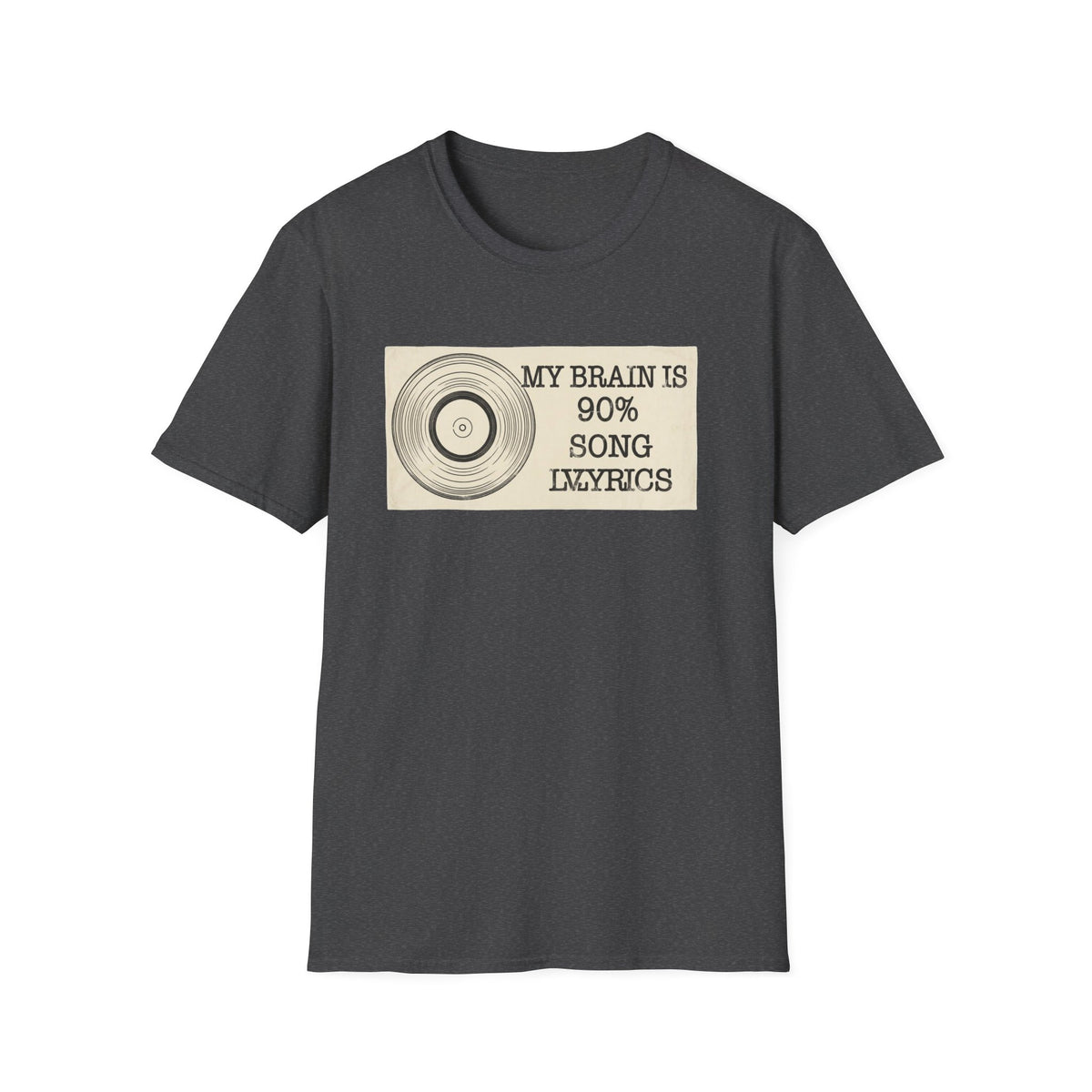“My Brain Is 90% Song Lyrics” T-Shirt