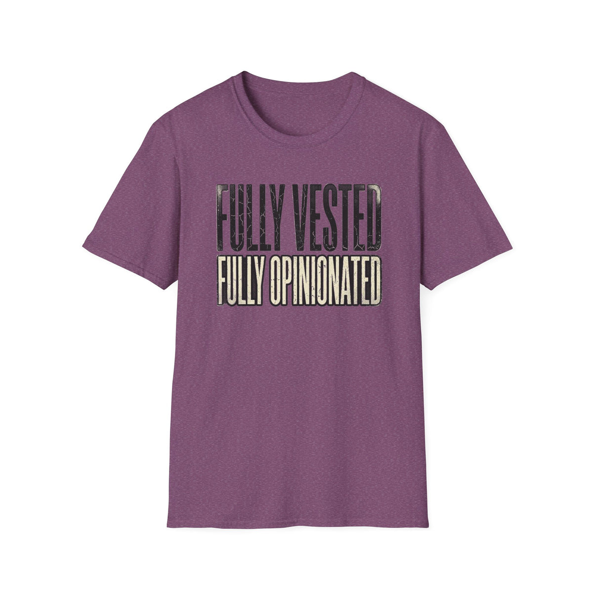 Fully Vested Fully Opinionated T-Shirt