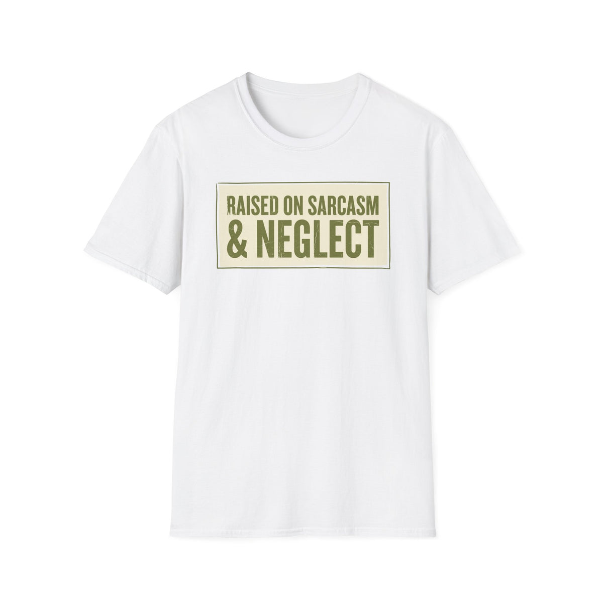 Raised on Sarcasm & Neglect T-Shirt