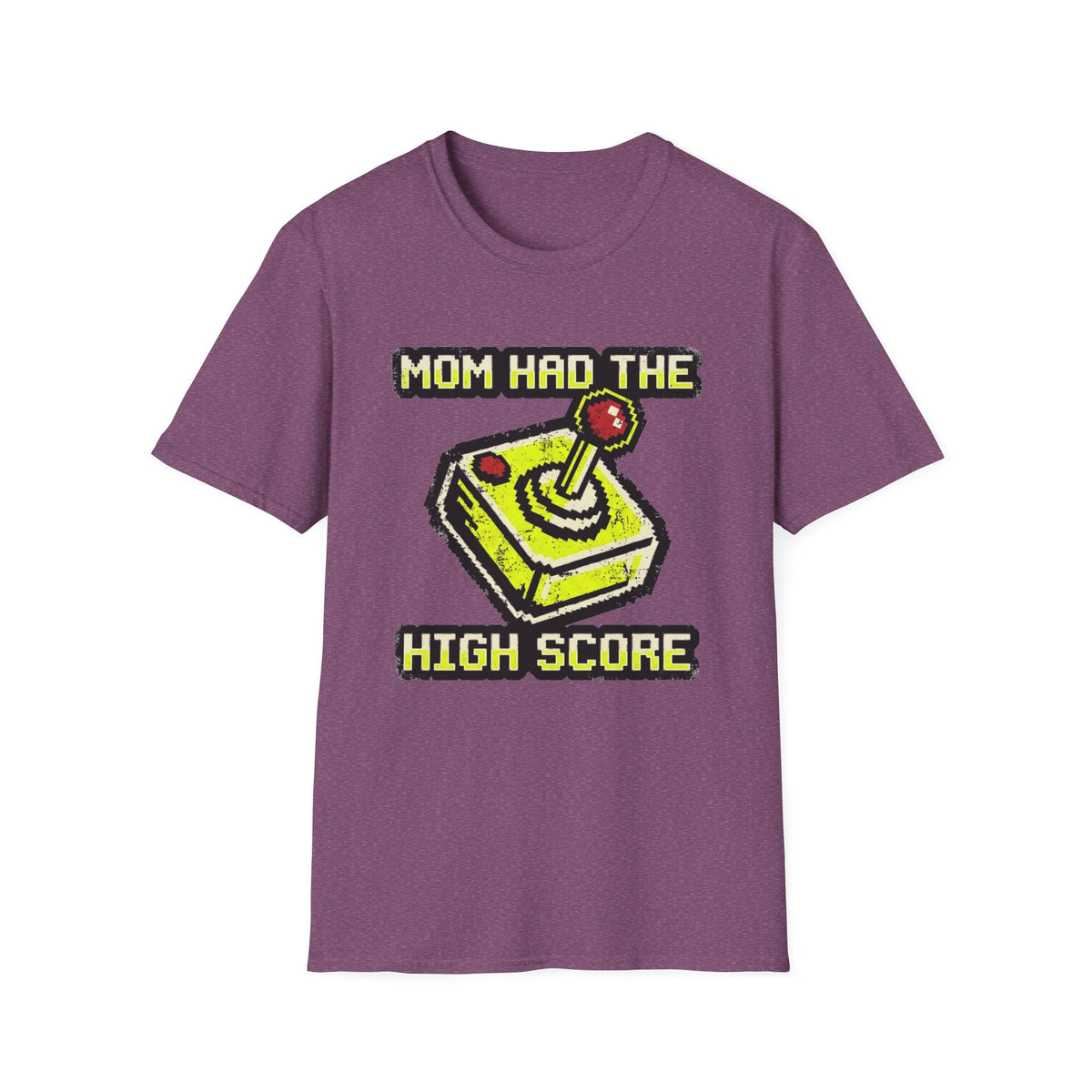 Mom Had the High Score T-Shirt