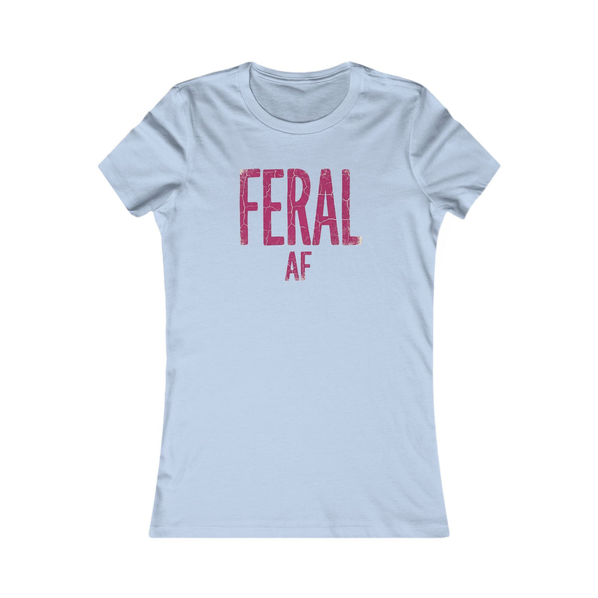 Feral AF Women's T-Shirt