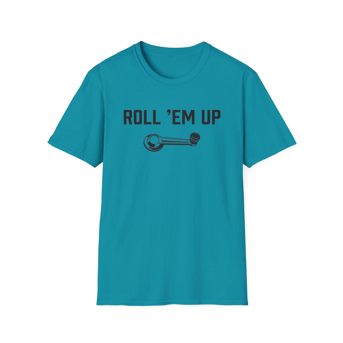 Roll 'Em Up T-Shirt