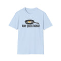 “Any Questions?” T-Shirt