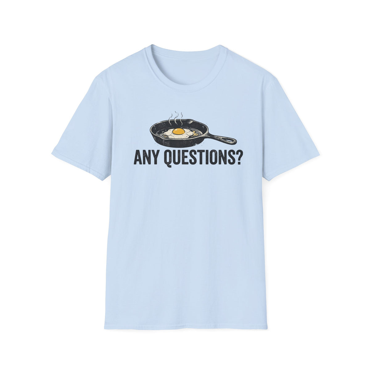 “Any Questions?” T-Shirt
