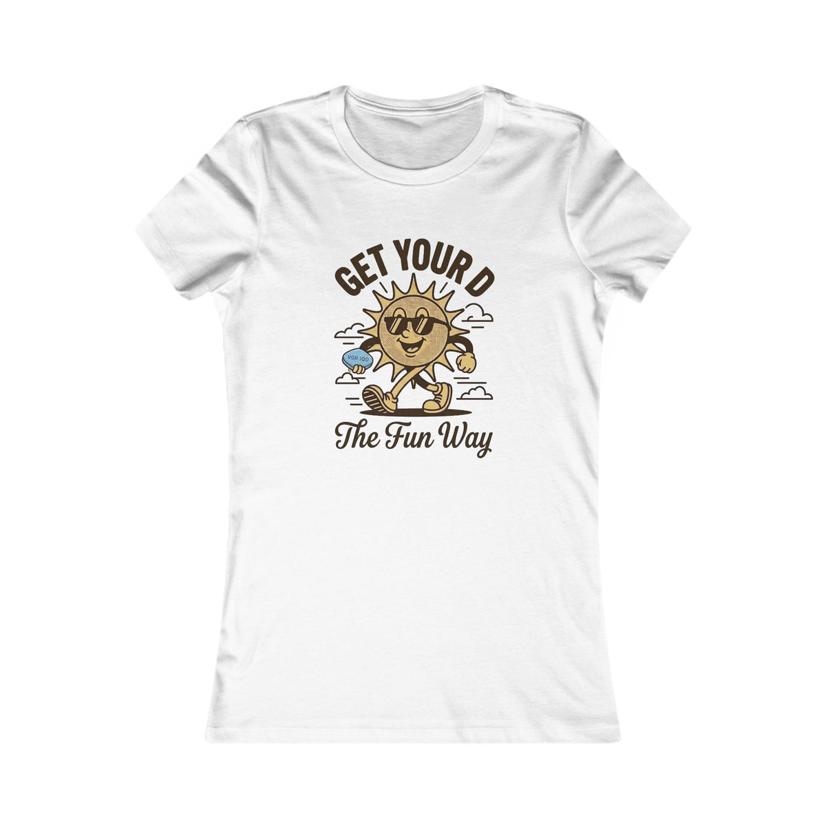 Get Your D The Fun Way Women's T-Shirt
