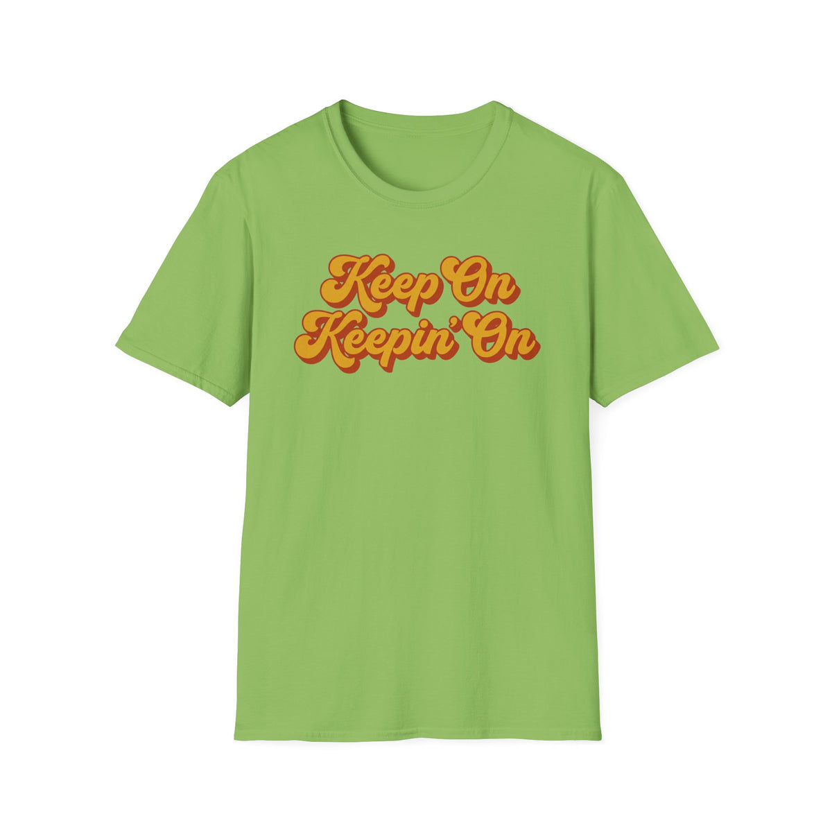 Keep On Keepin' On T-Shirt