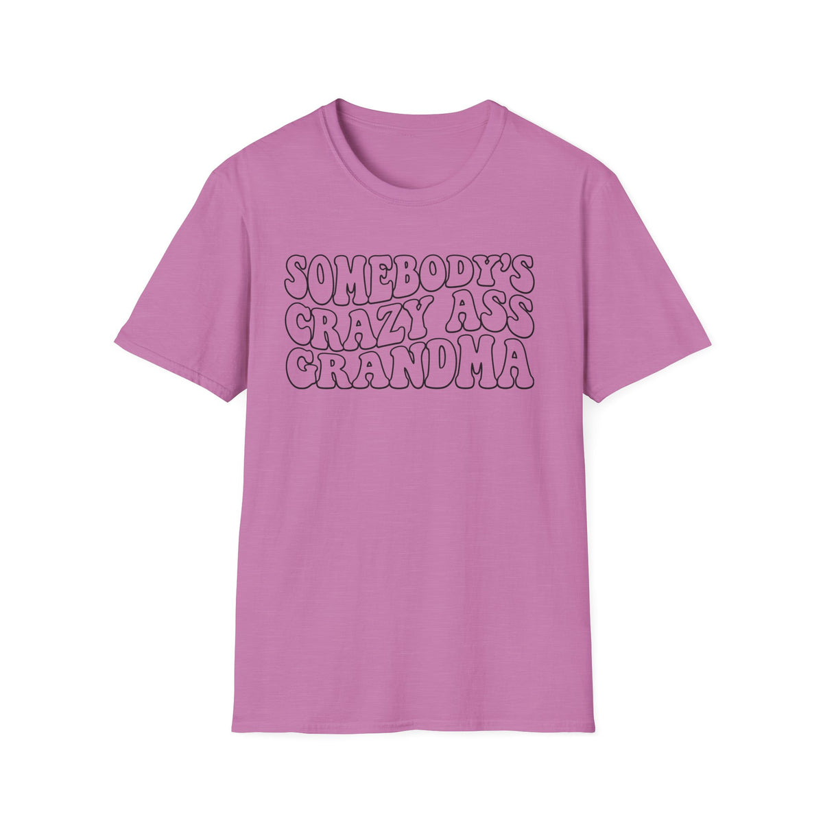 Somebody's Crazy-Ass Grandma T-Shirt