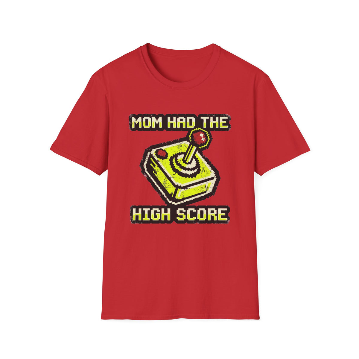 Mom Had the High Score T-Shirt