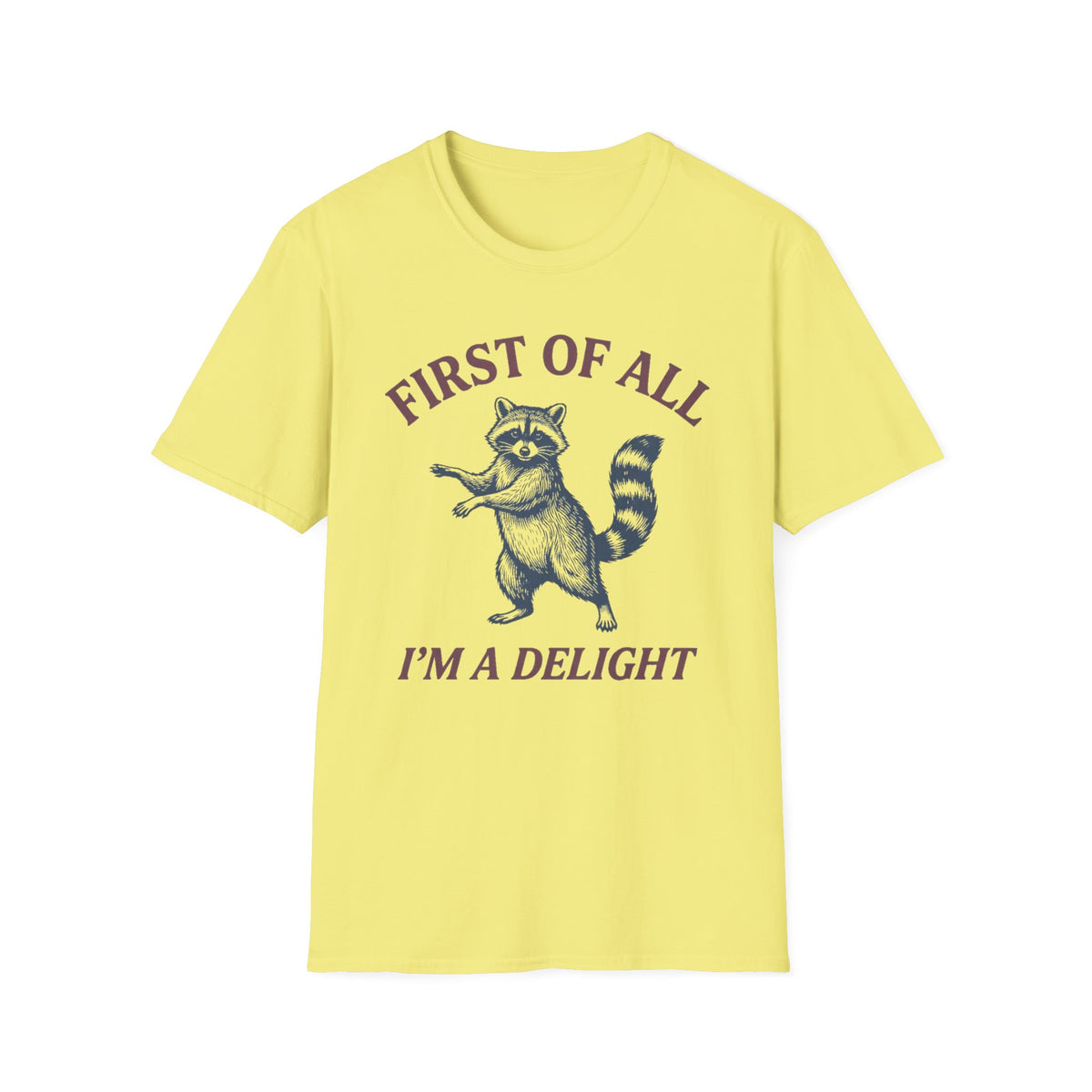 "First of All I'm a Delight"  T-Shirt