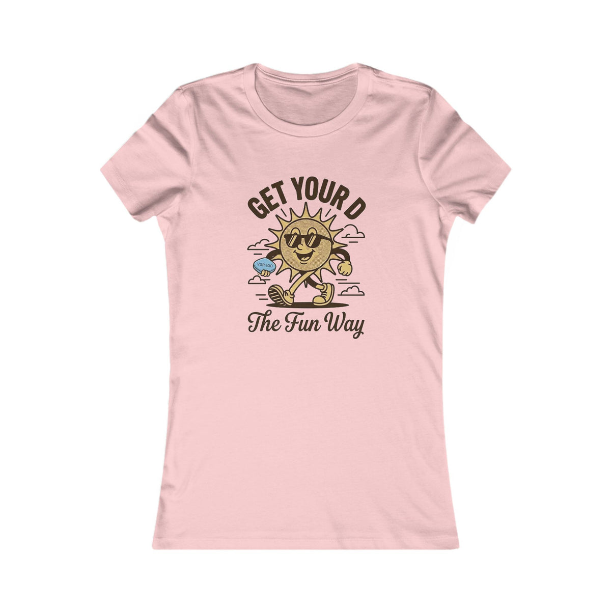 Get Your D The Fun Way Women's T-Shirt
