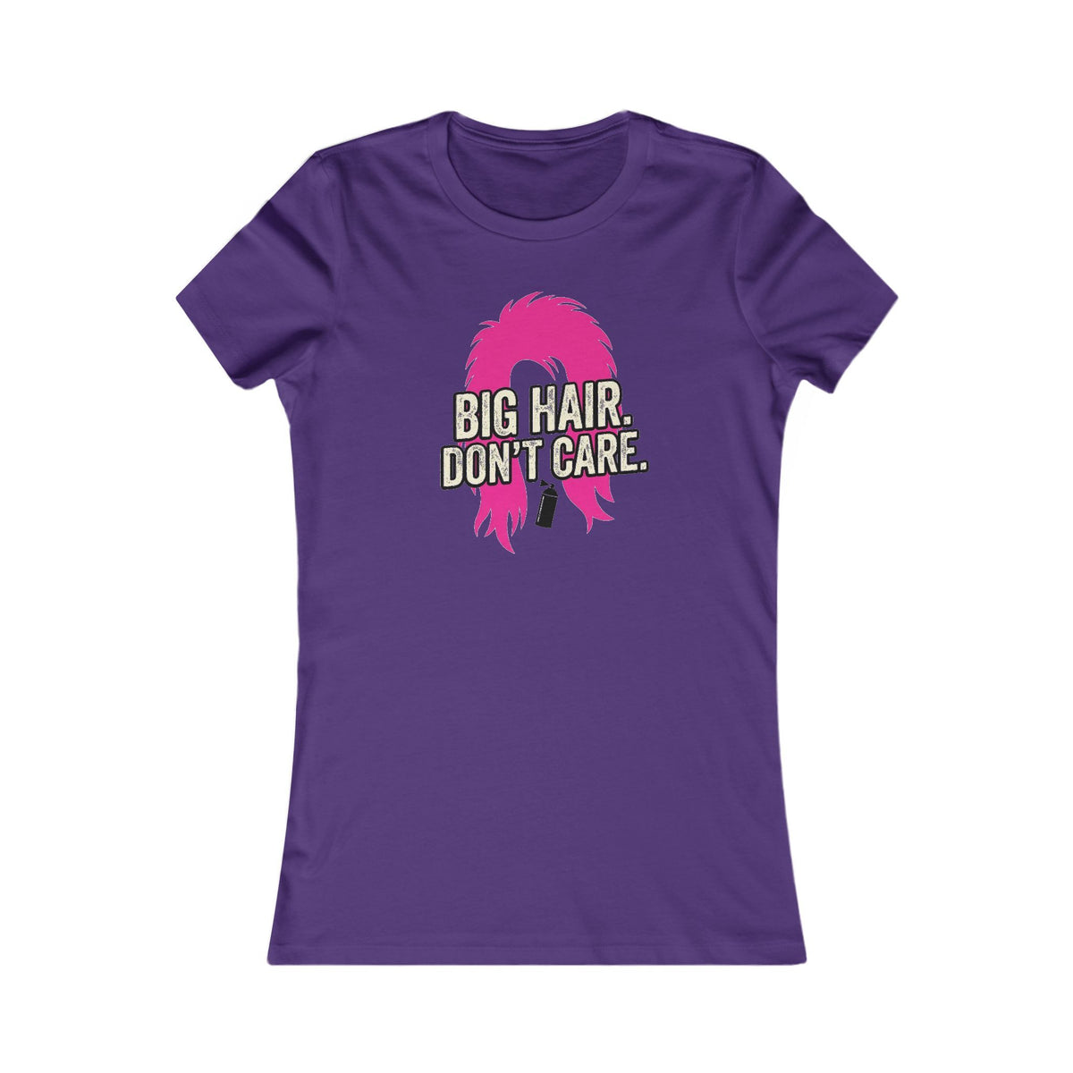 Big Hair Don't Care  T-Shirt