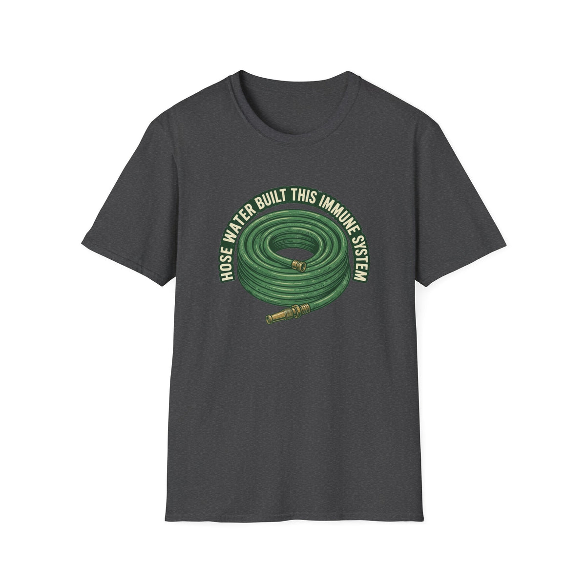 "Hose Water Built This Immune System" T-Shirt