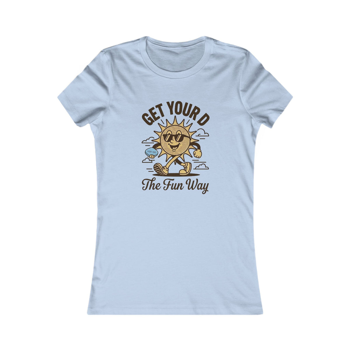 Get Your D The Fun Way Women's T-Shirt