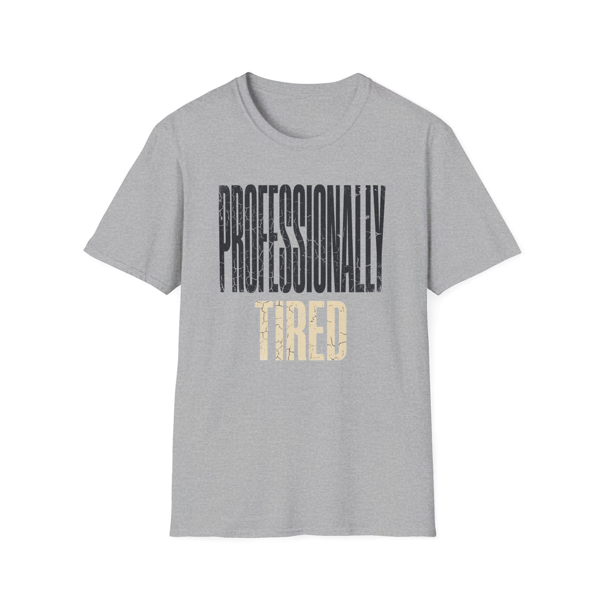 Professionally Tired T-Shirt