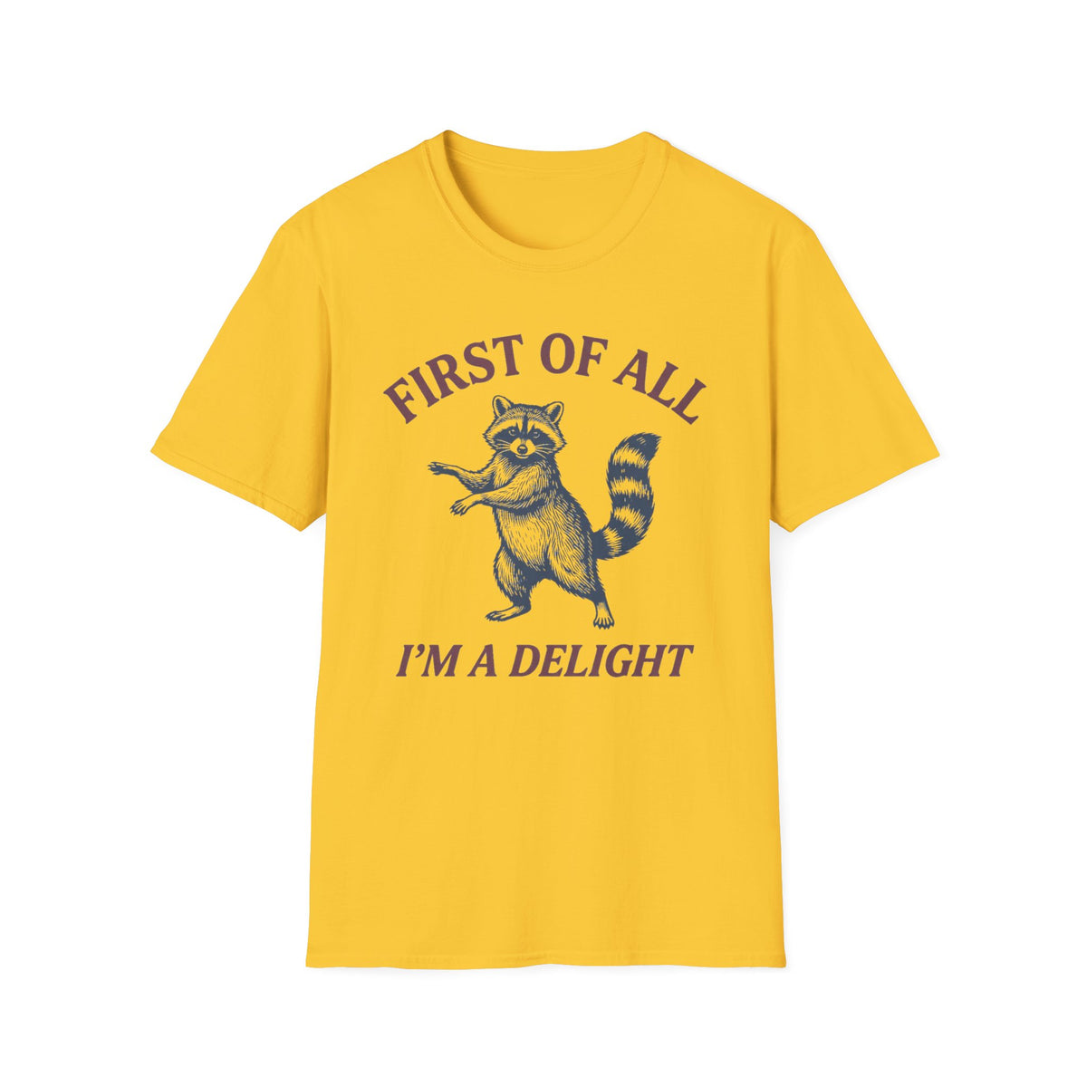 "First of All I'm a Delight"  T-Shirt