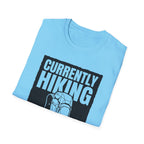 "Currently Hiking: Please Do Not Attempt Social Interaction" T-Shirt