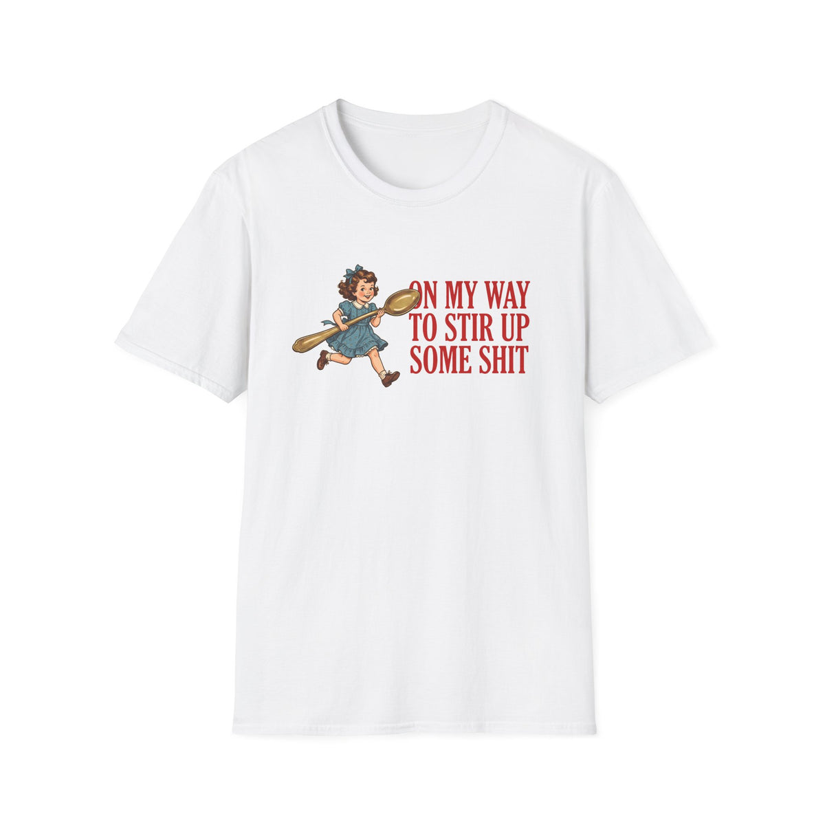 Stir Up Some Shit T-Shirt