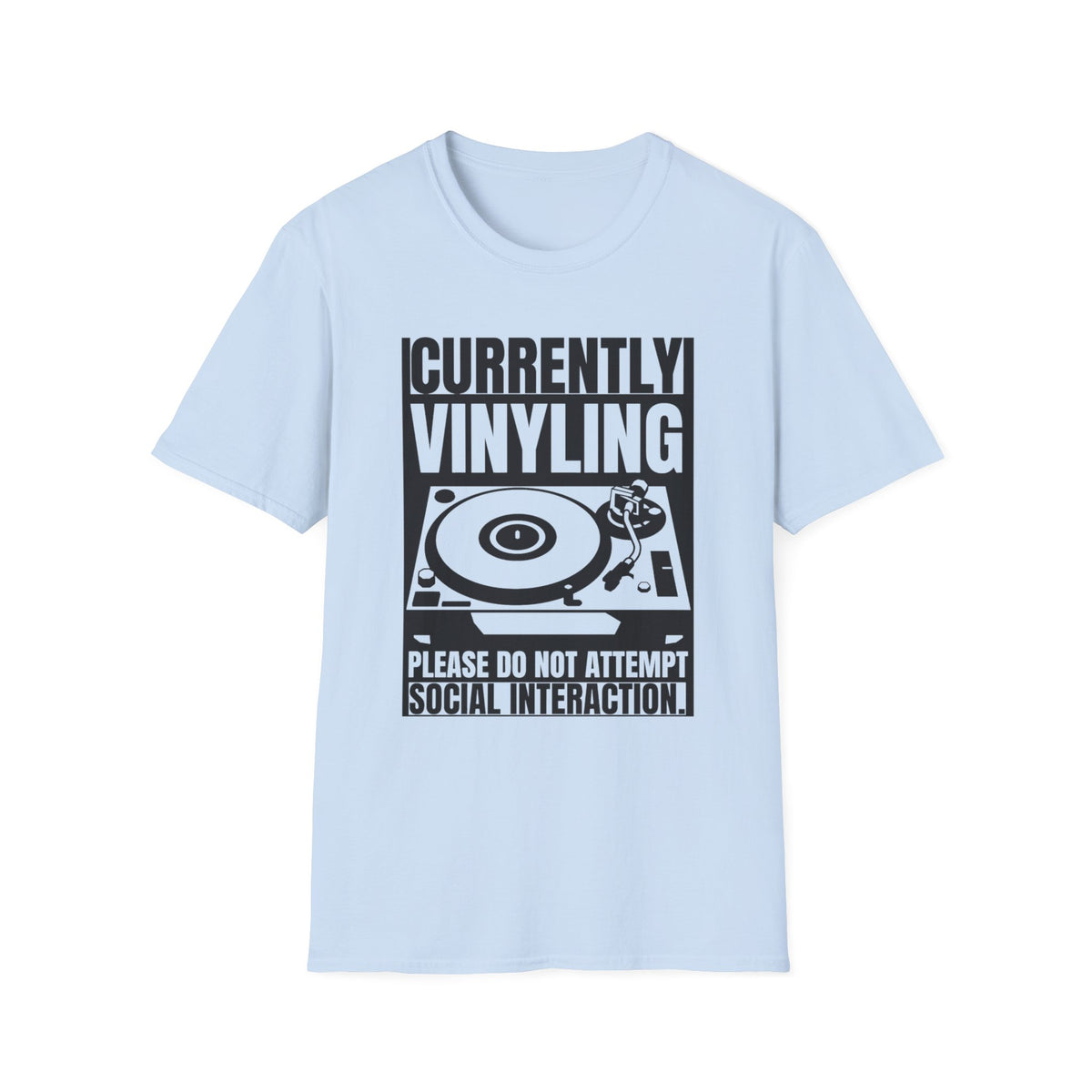 "Currently Vinyling, Please Do Not Attempt Social Interaction" T-Shirt
