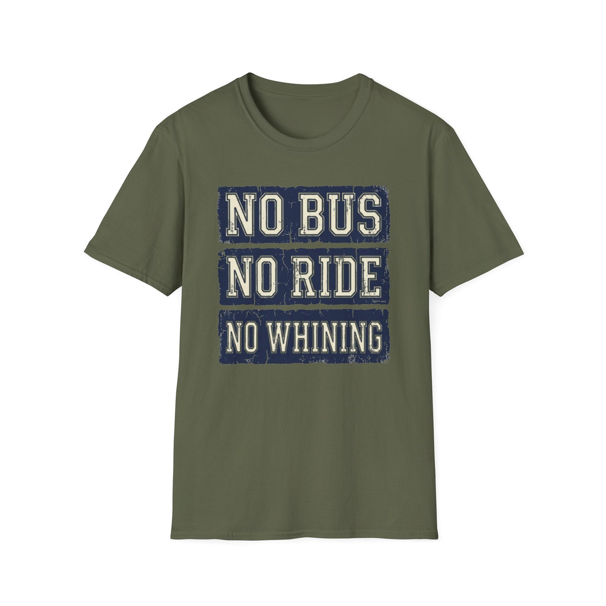 "No Bus No Ride No Whining" T-Shirt