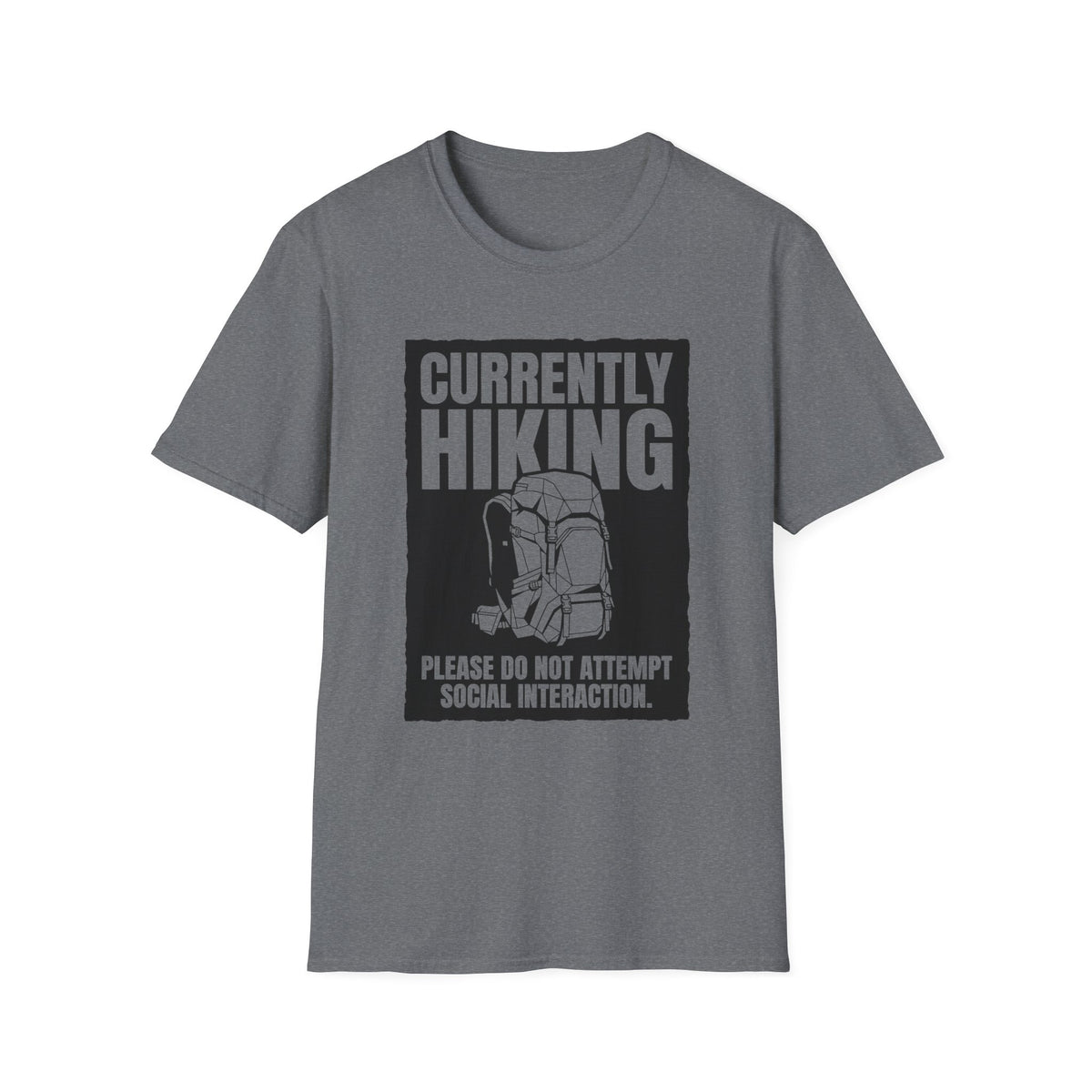 "Currently Hiking: Please Do Not Attempt Social Interaction" T-Shirt