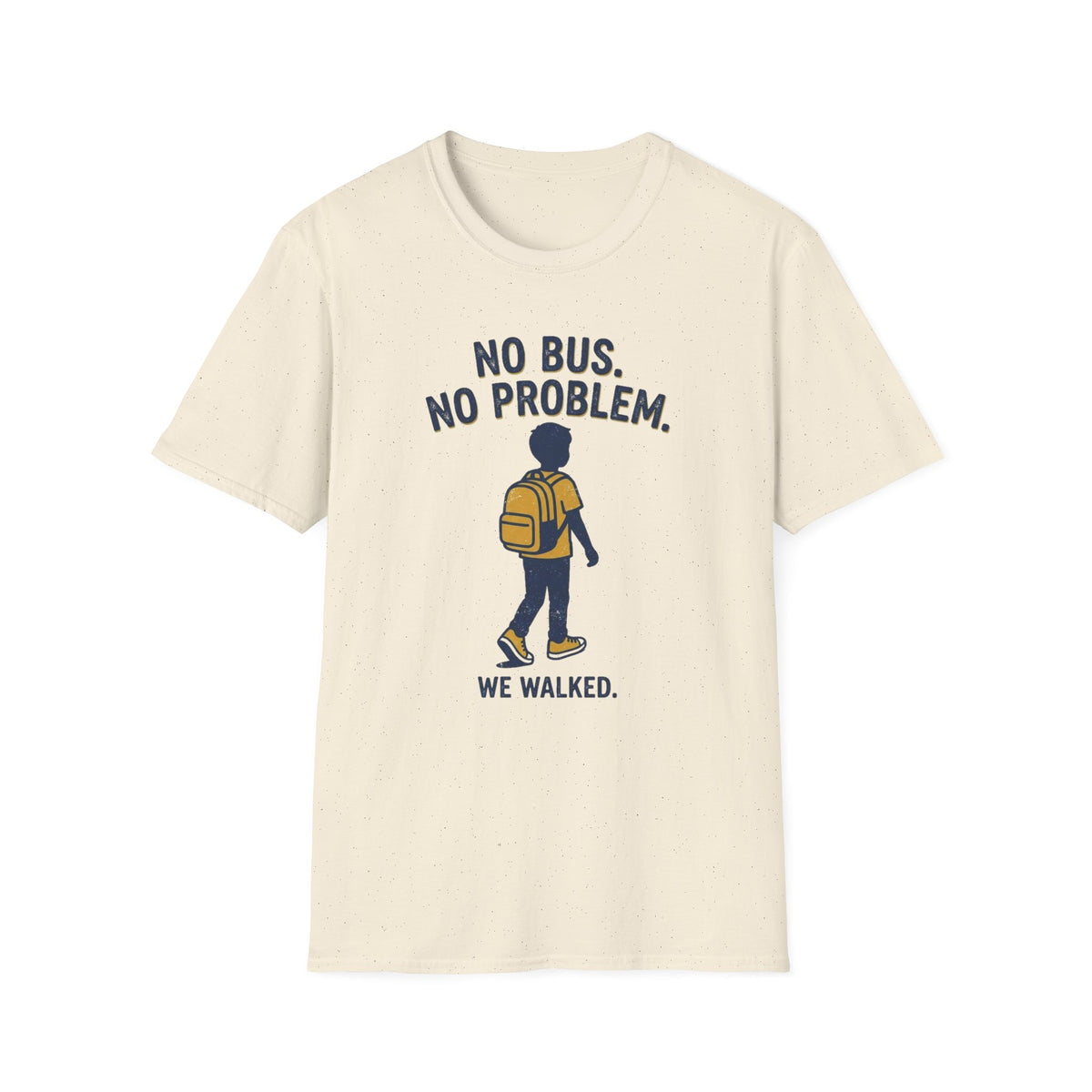 No Bus No Problem T-Shirt