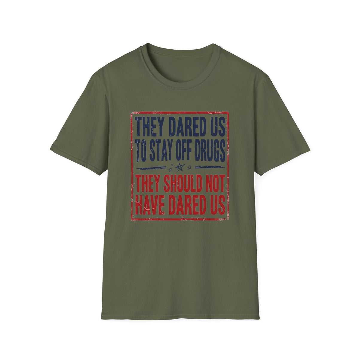 They Dared Us To Stay Off Drugs T-Shirt