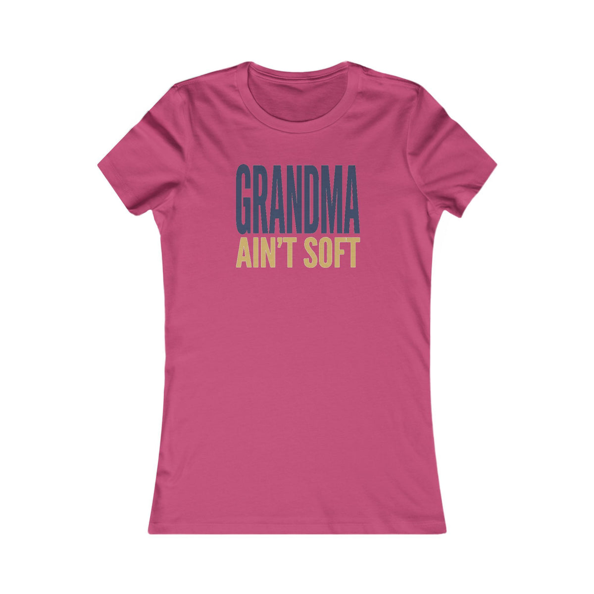 Grandma Ain't Soft Women's T-Shirt