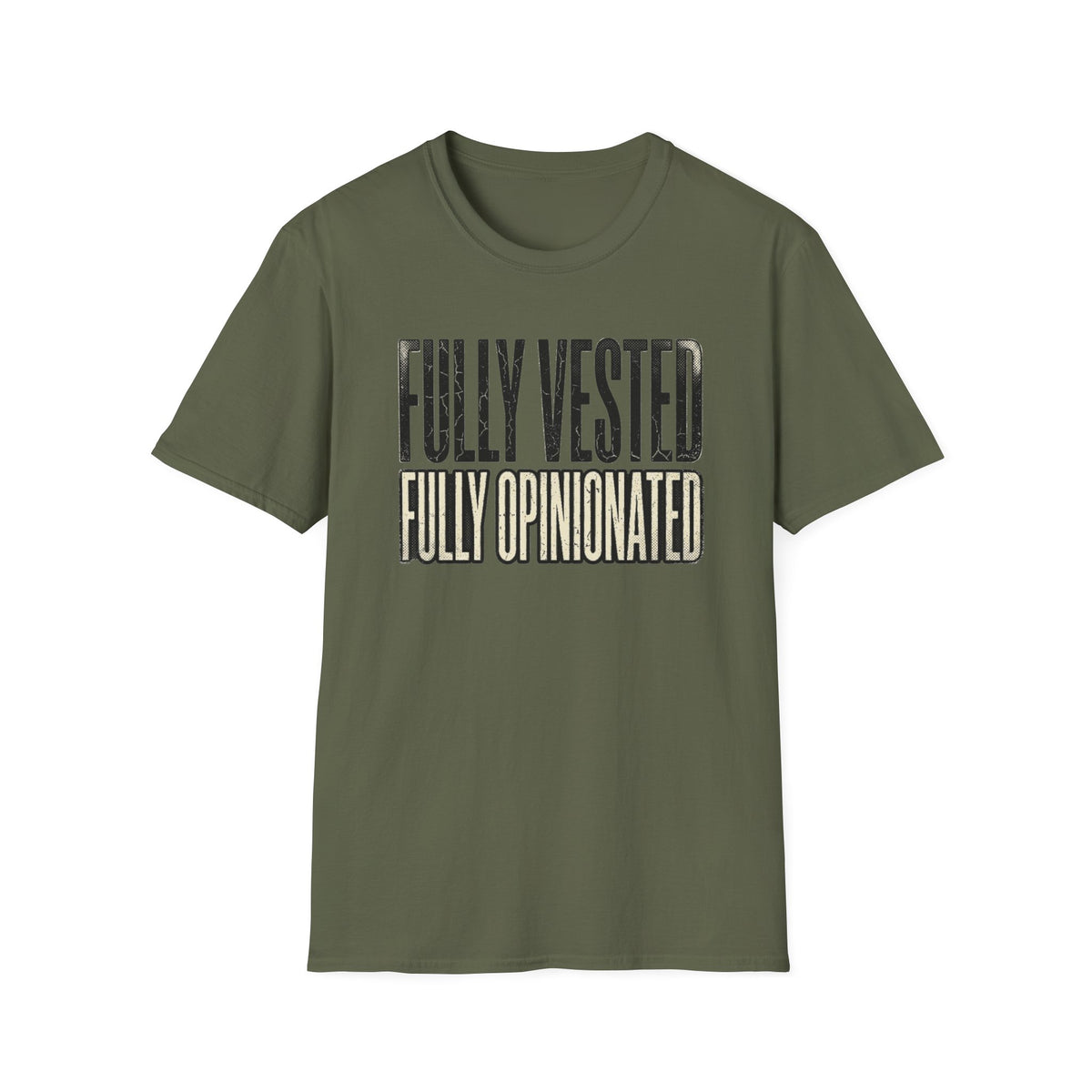 Fully Vested Fully Opinionated T-Shirt
