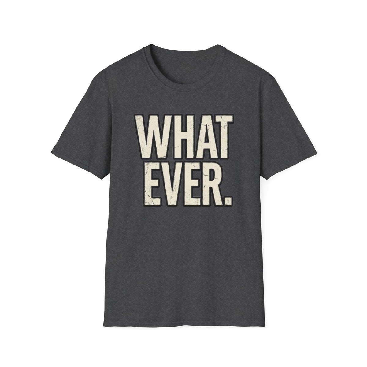 "WHATEVER."  T-Shirt