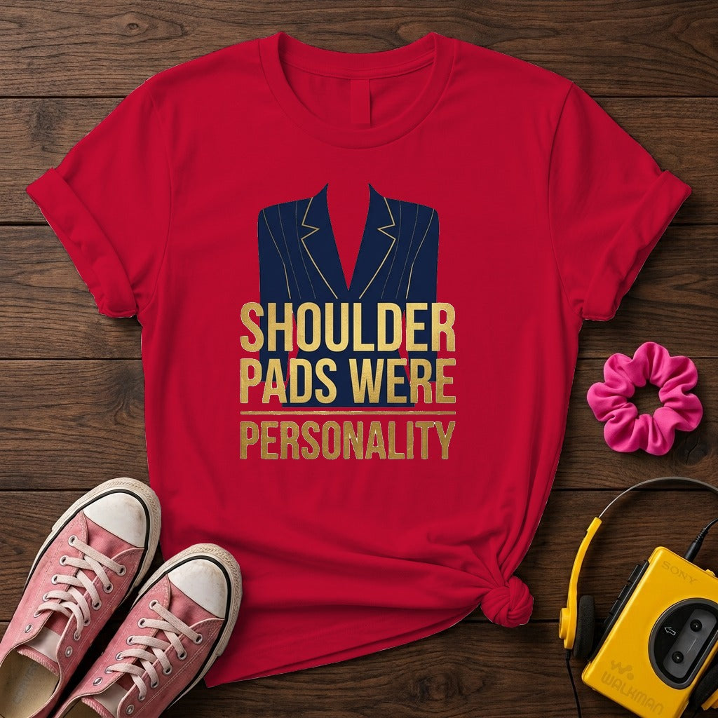 "Shoulder Pads Were Personality" Women's T-Shirt