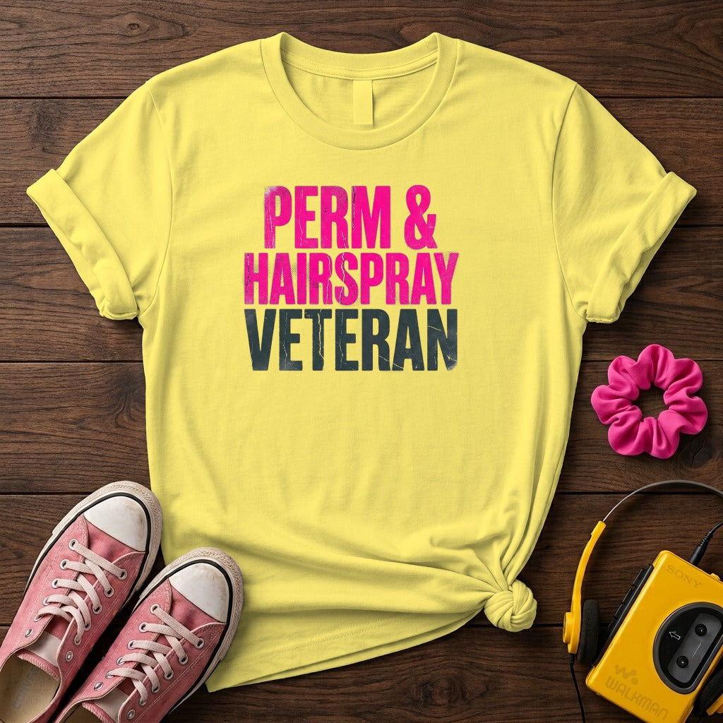 "Perm & Hairspray Veteran" Women's T-Shirt