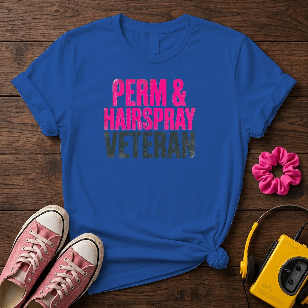 "Perm & Hairspray Veteran" Women's T-Shirt