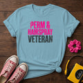 "Perm & Hairspray Veteran" Women's T-Shirt
